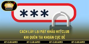Cách lấy lại mật khẩu Hit Club