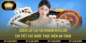 Cách Lấy Lại Tài Khoản HitClub