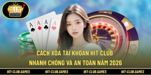Cách Xoá Tài Khoản Hit Club