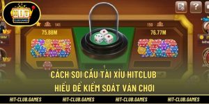Cách soi cầu tài xỉu HITCLUB