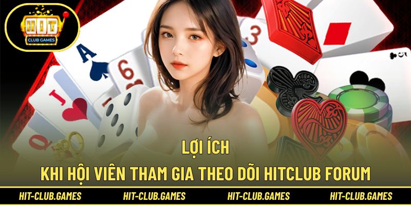 Ưu điểm nổi bật khi hội viên theo dõi forum của cổng game
